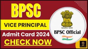 BPSC Vice Principal Admit Card 2024 – Check Exam Date, Selection Procedure & Paper Pattern