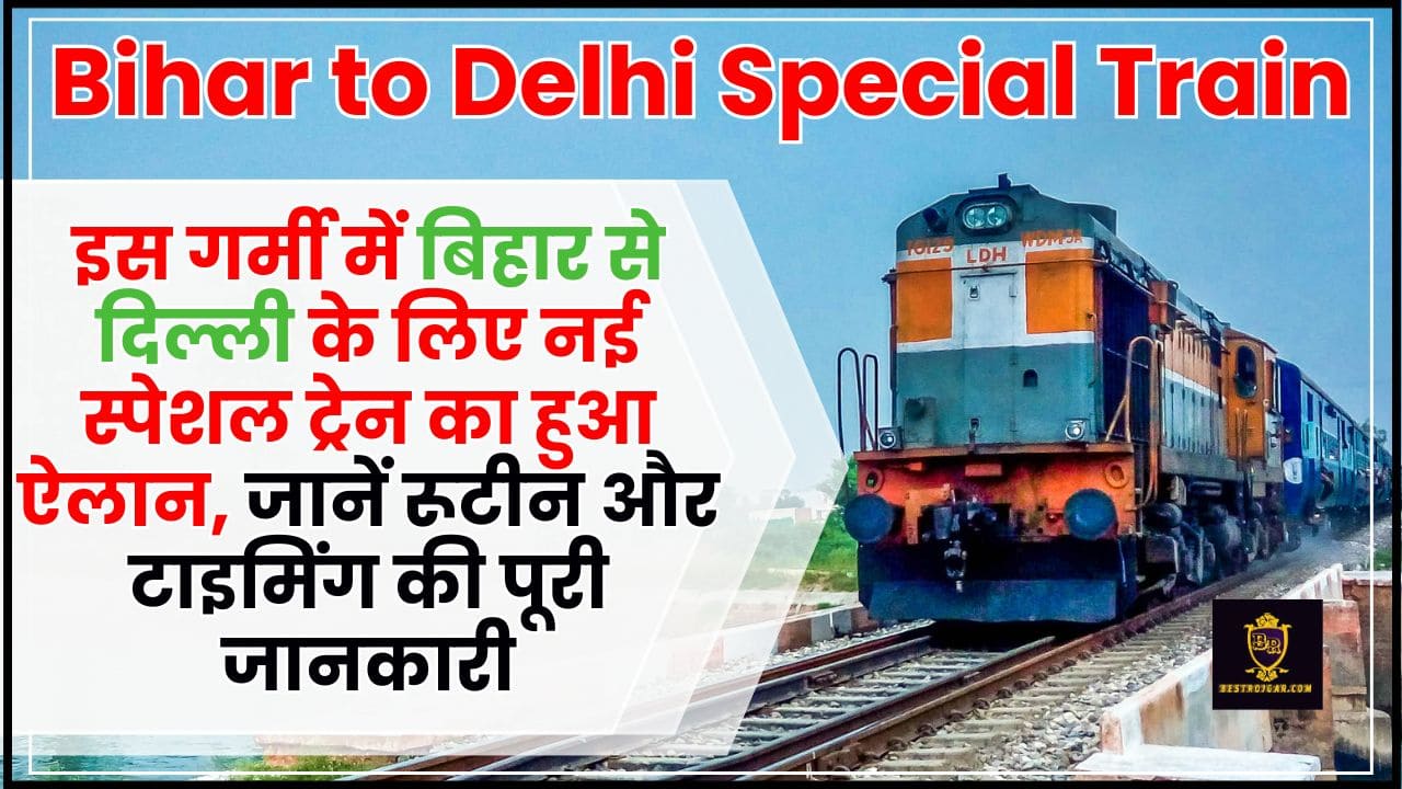 Bihar to Delhi Special Train
