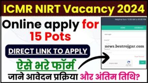 ICMR NIRT Vacancy 2024 : Online apply for 15 Project Driver cum Mechanic Post, check all details 